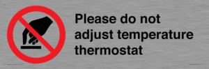 Please do not adjust temperature thermostat